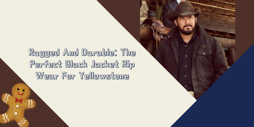 Rugged And Durable The Perfect Black Jacket Rip Wear For Yellowstone