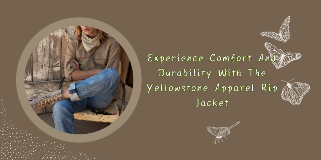 Experience Comfort And Durability With The Yellowstone Apparel Rip Jacket