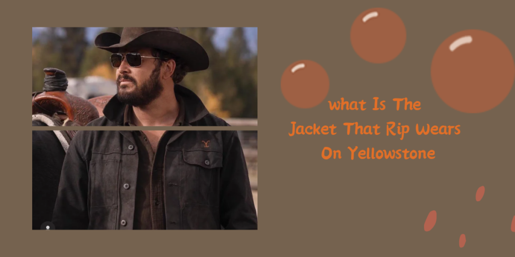 what Is The Jacket That Rip Wears On Yellowstone