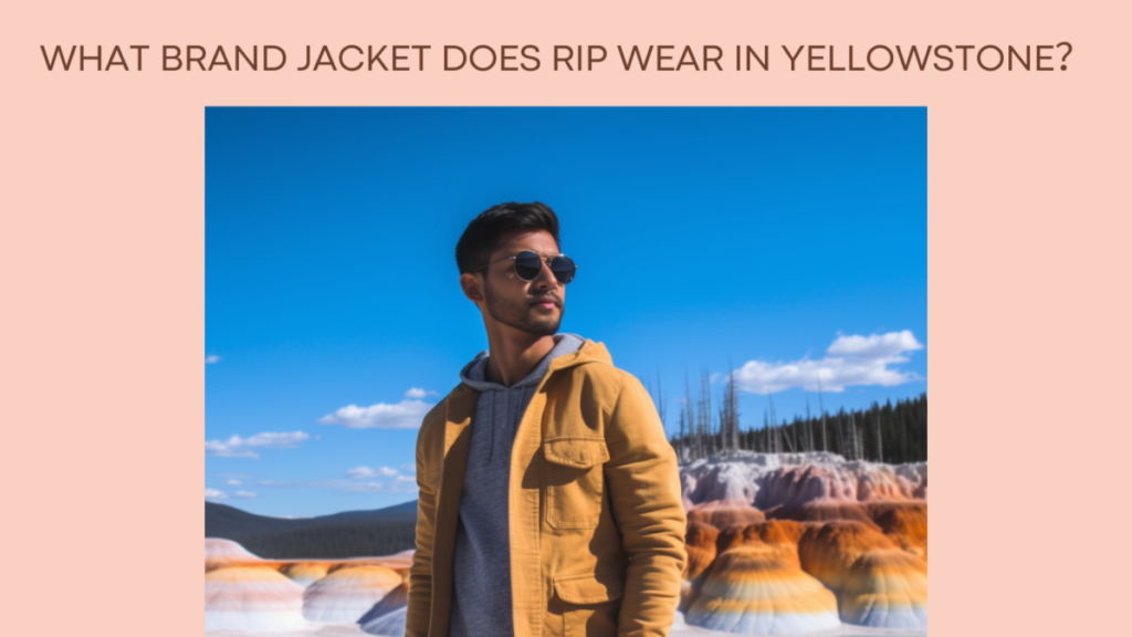 what brand jacket does rip wear in yellowstone？